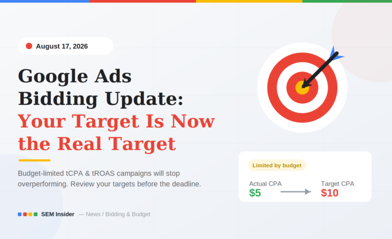 Google Ads Is Changing How Target CPA and ROAS Work on August 17 — Check Your Campaigns Now
