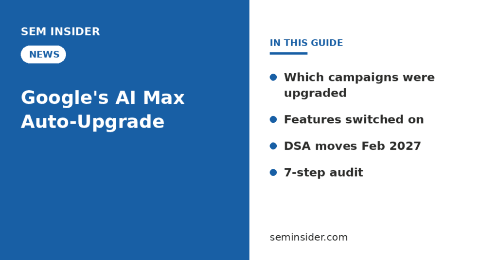 Google AI Max auto-upgrade September 2026 audit guide - SEM Insider