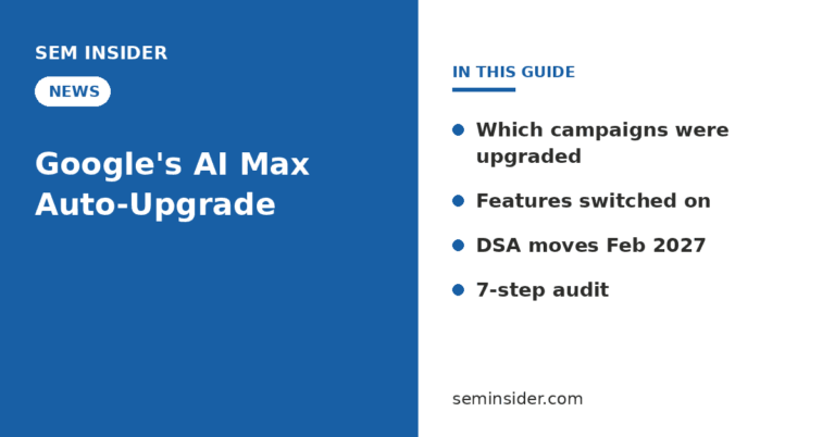 Google AI Max auto-upgrade September 2026 audit guide - SEM Insider