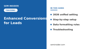 Enhanced conversions for leads setup and troubleshooting guide - SEM Insider