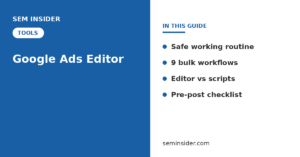 Google Ads Editor bulk workflows guide - SEM Insider